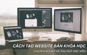 cách tạo website bán khóa học