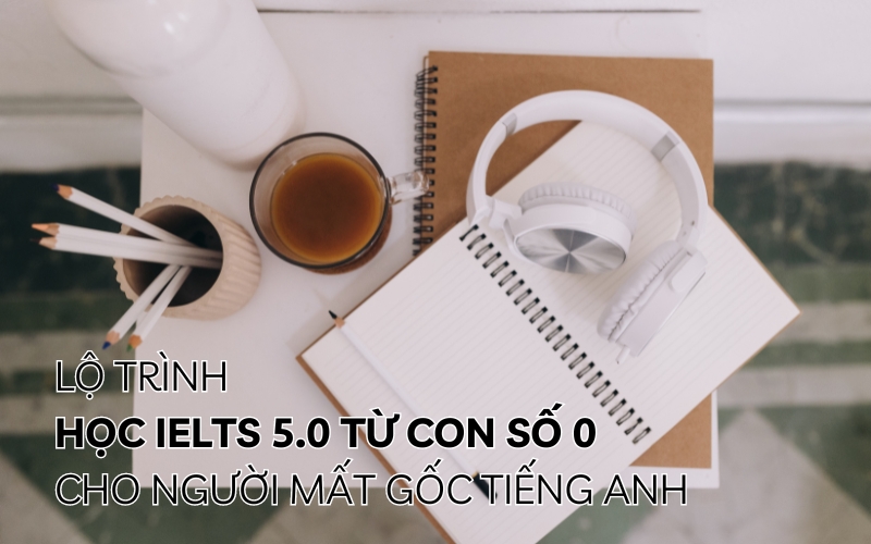 lộ trình học ielts 5.0