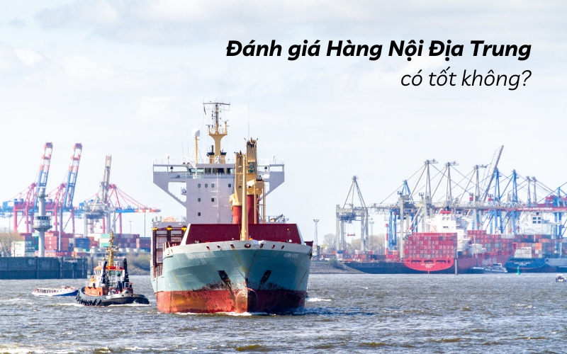 hàng nội địa trung có tốt không